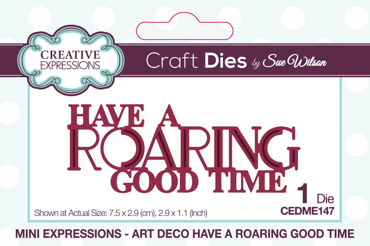 Matrices de découpe Sue Wilson Mini Expressions Art Déco "Have A Roaring Good Time"