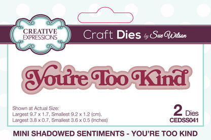 Matrices de découpe Sue Wilson Mini Shadowed Sentiments You're Too Kind Creative Expressions